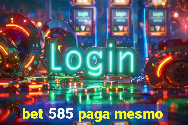bet 585 paga mesmo